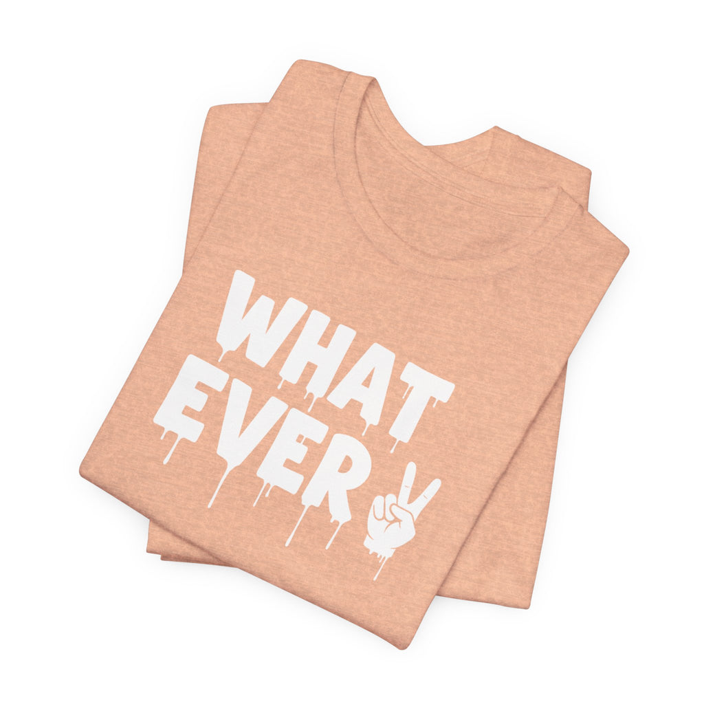 IT'S WHATEVER Unisex Graphic Tee