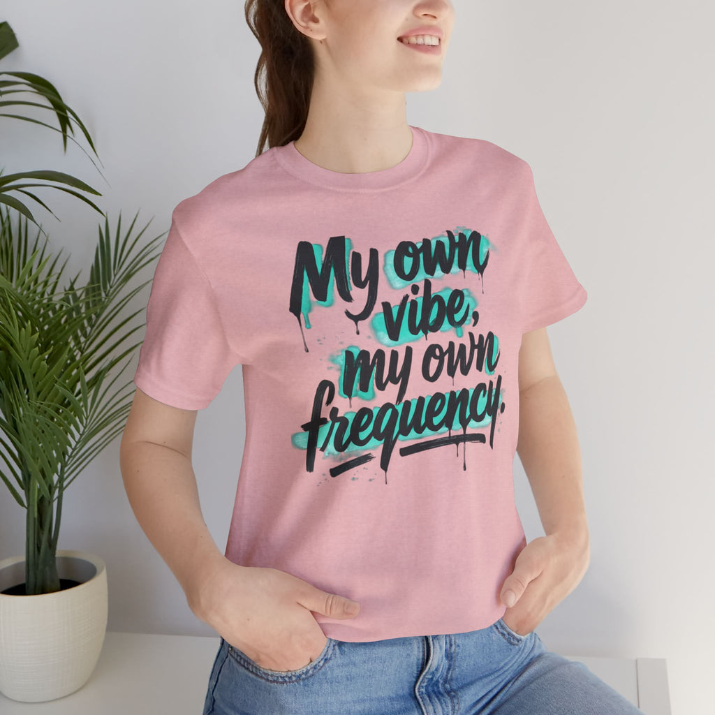 My Own Vibe Tee — Inspirational Graphic T‑Shirt