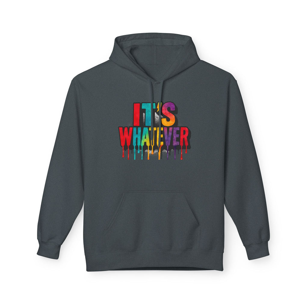 'It's Whatever' Color Drip Hoodie
