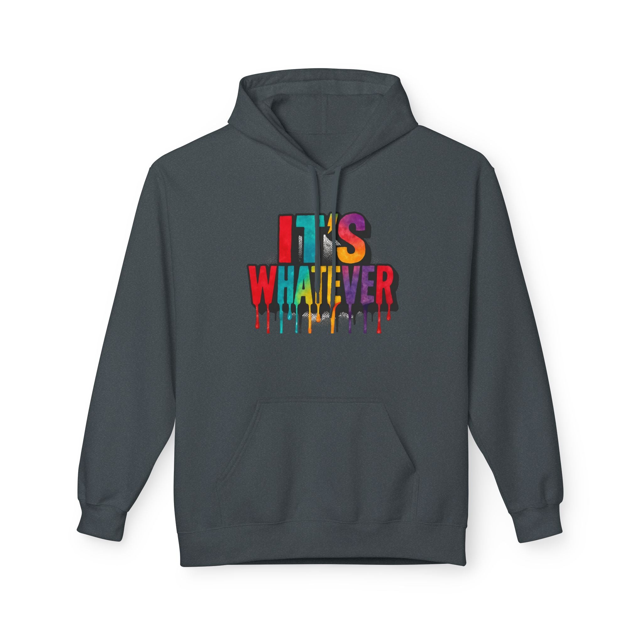 'It's Whatever' Color Drip Hoodie