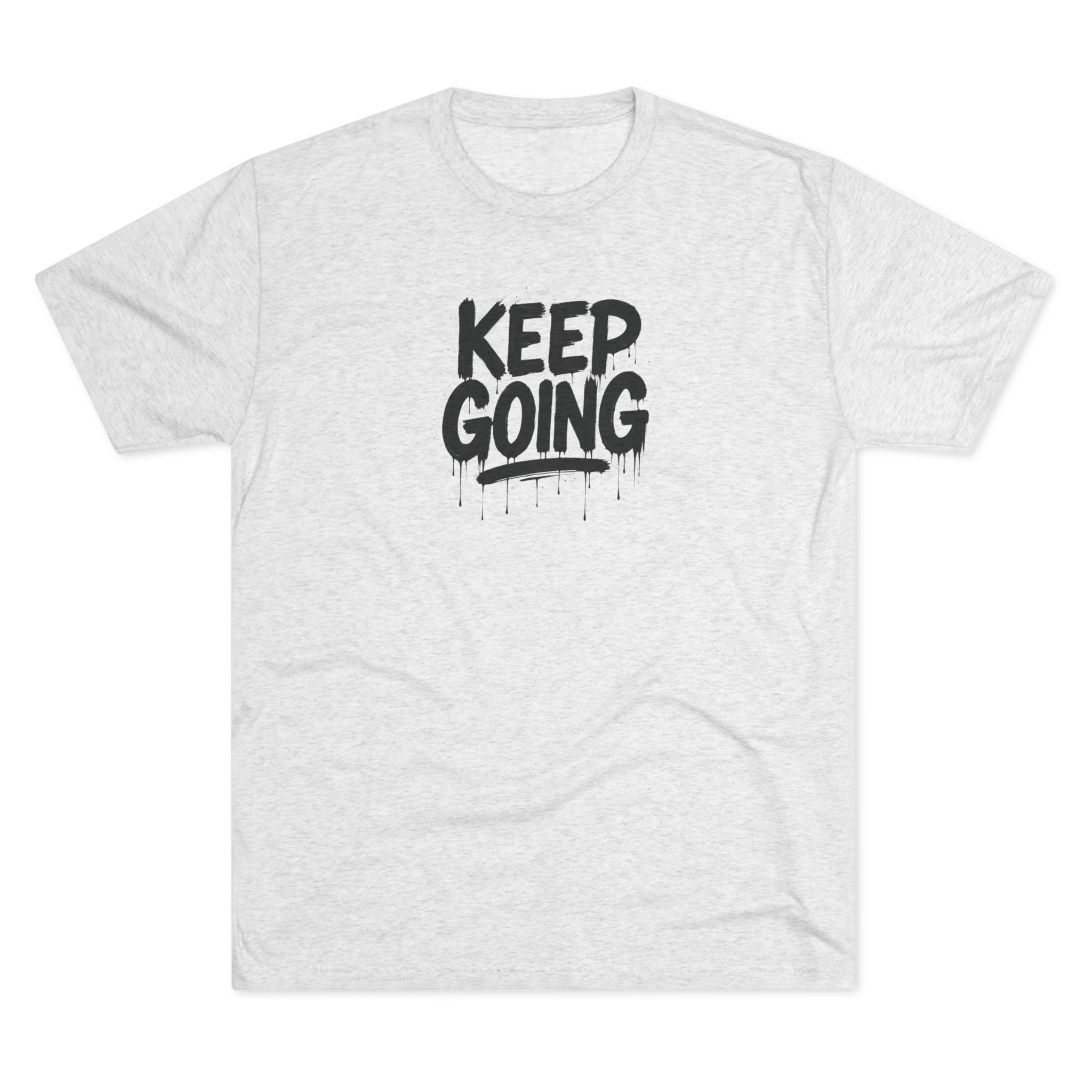 Keep Going Tee — Motivational Graphic T-Shirt