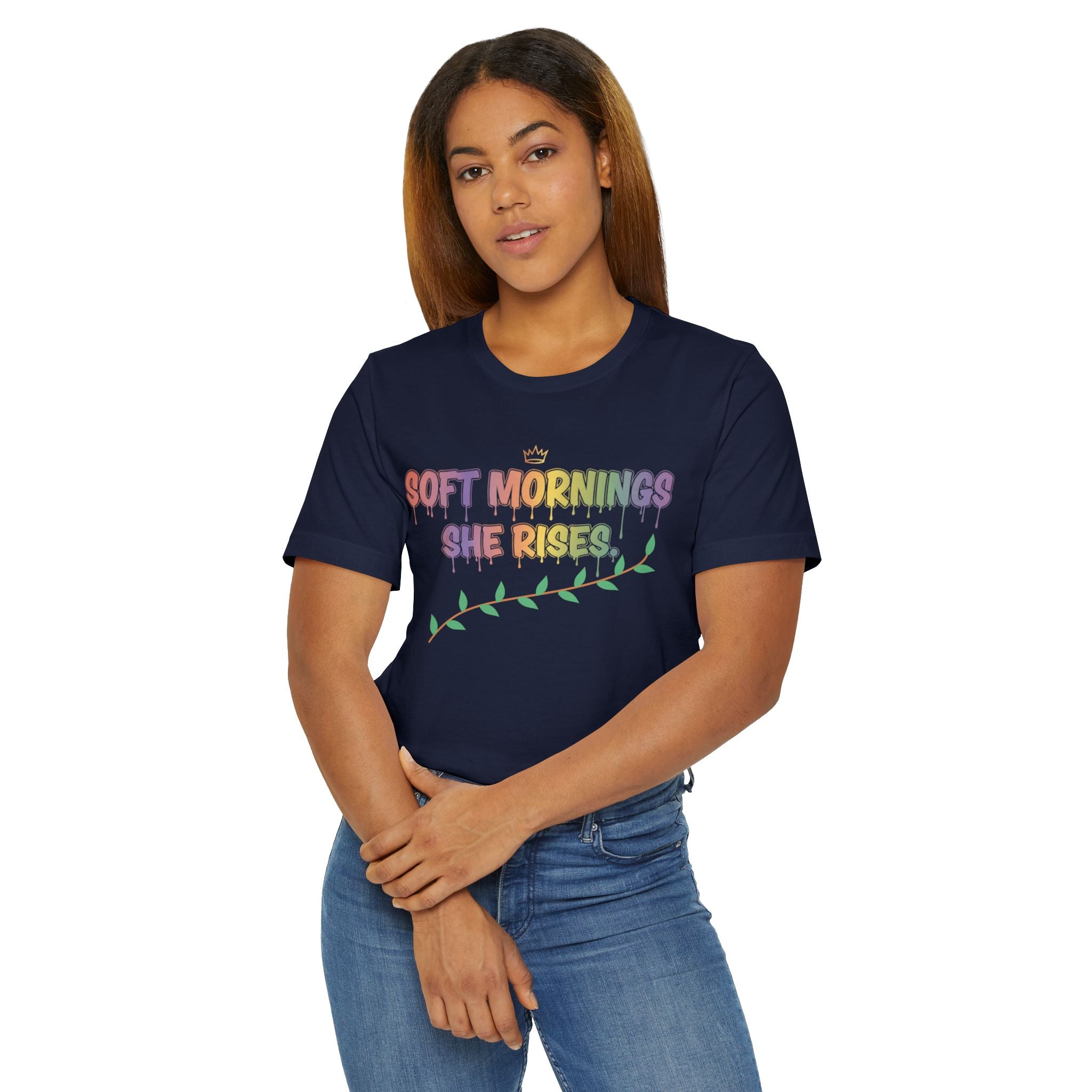 Soft Mornings. She Rises. — Women's Empowerment Tee