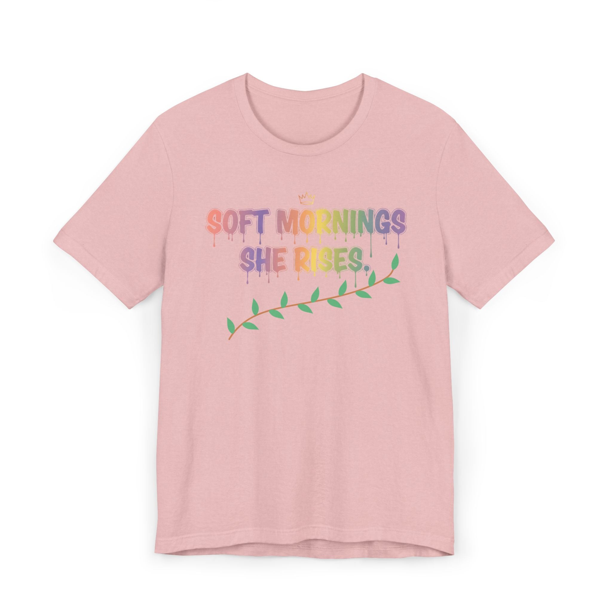 Soft Mornings. She Rises. — Women's Empowerment Tee