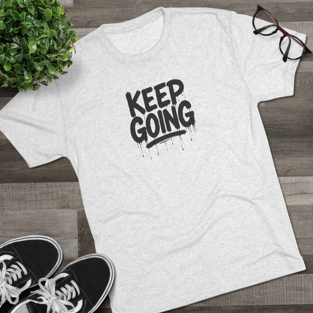 Keep Going Tee — Motivational Graphic T-Shirt