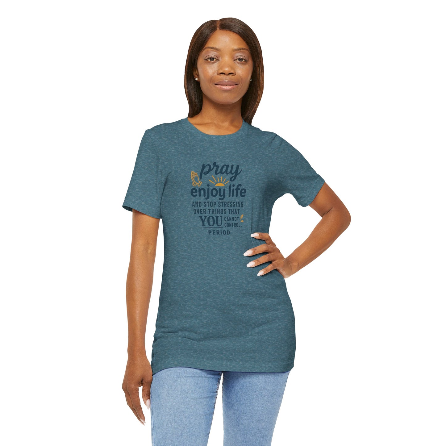 Inspirational Unisex Tee: "Pray Enjoy Life"