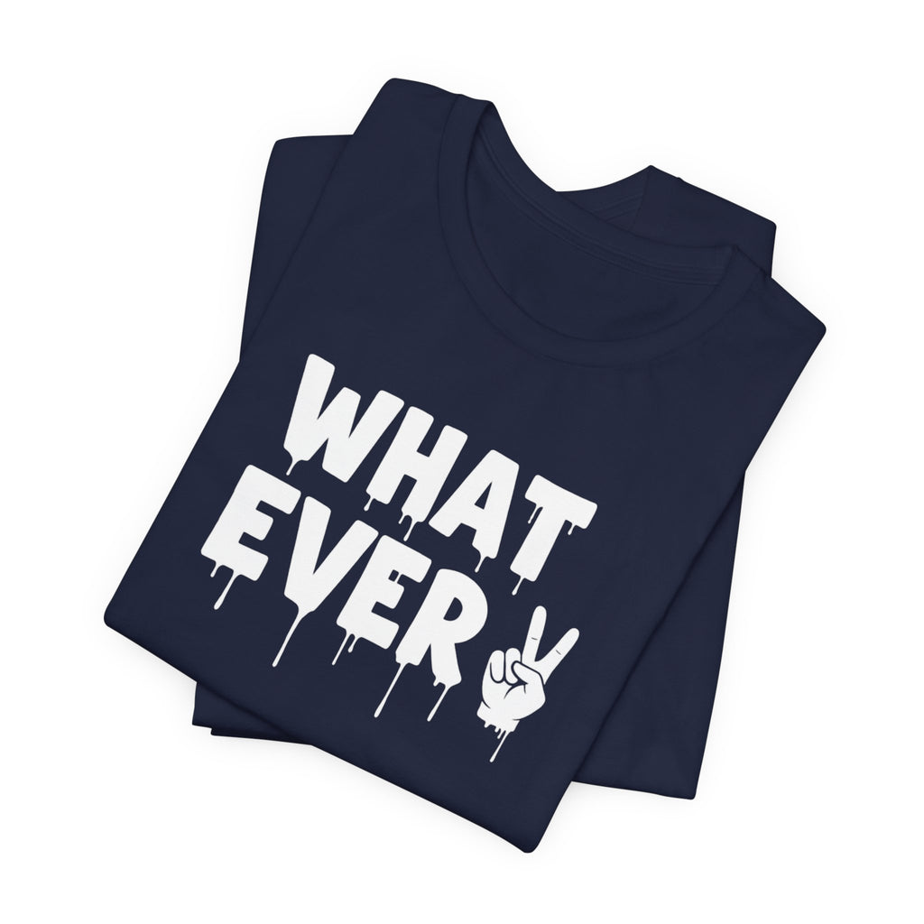 IT'S WHATEVER Unisex Graphic Tee