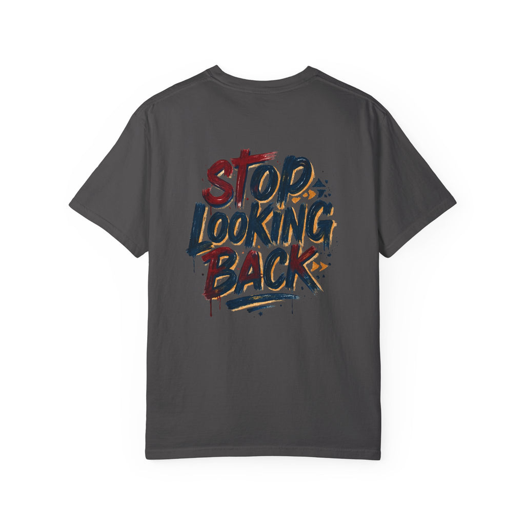 Stop Looking Back T-Shirt — Motivational Graphic Tee