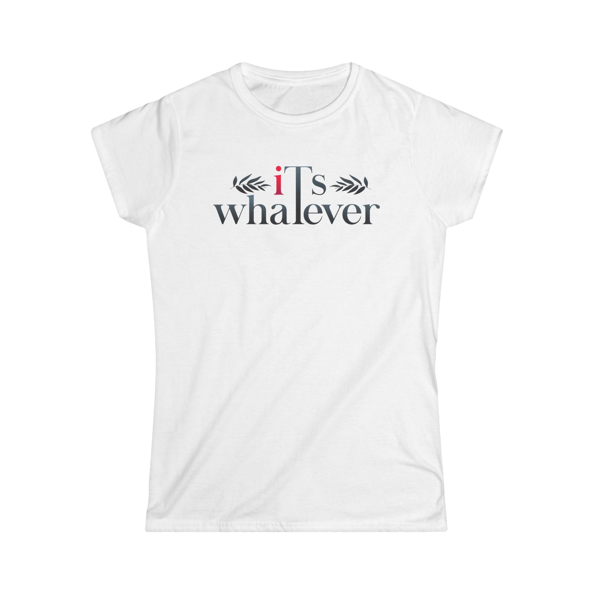 Women's Tee - "It's Whatever" Minimal Casual Graphic Shirt