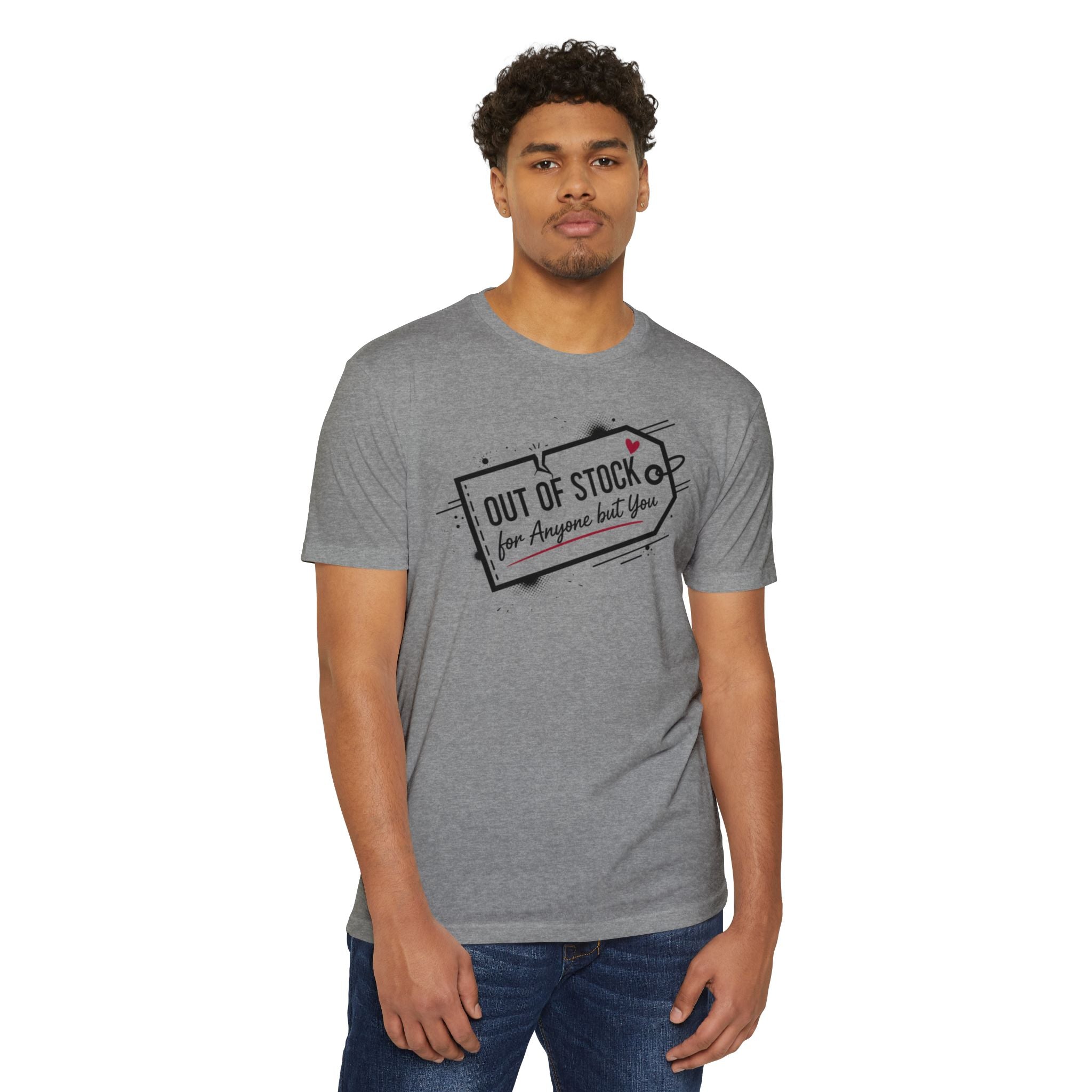 Out of Stock for Anyone But You T-Shirt — Cute Romantic Graphic Tee
