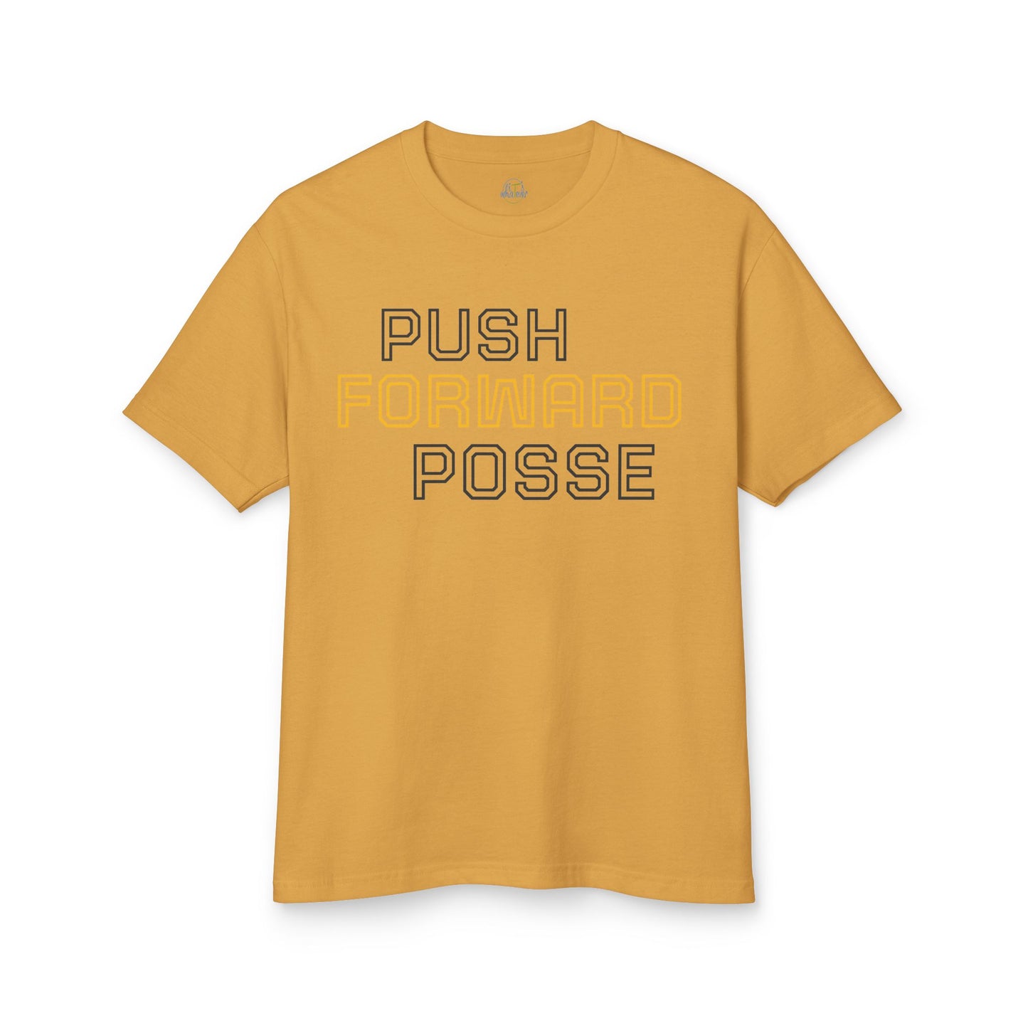 Push Forward Posse Tee - Unisex Heavyweight Cotton Shirt