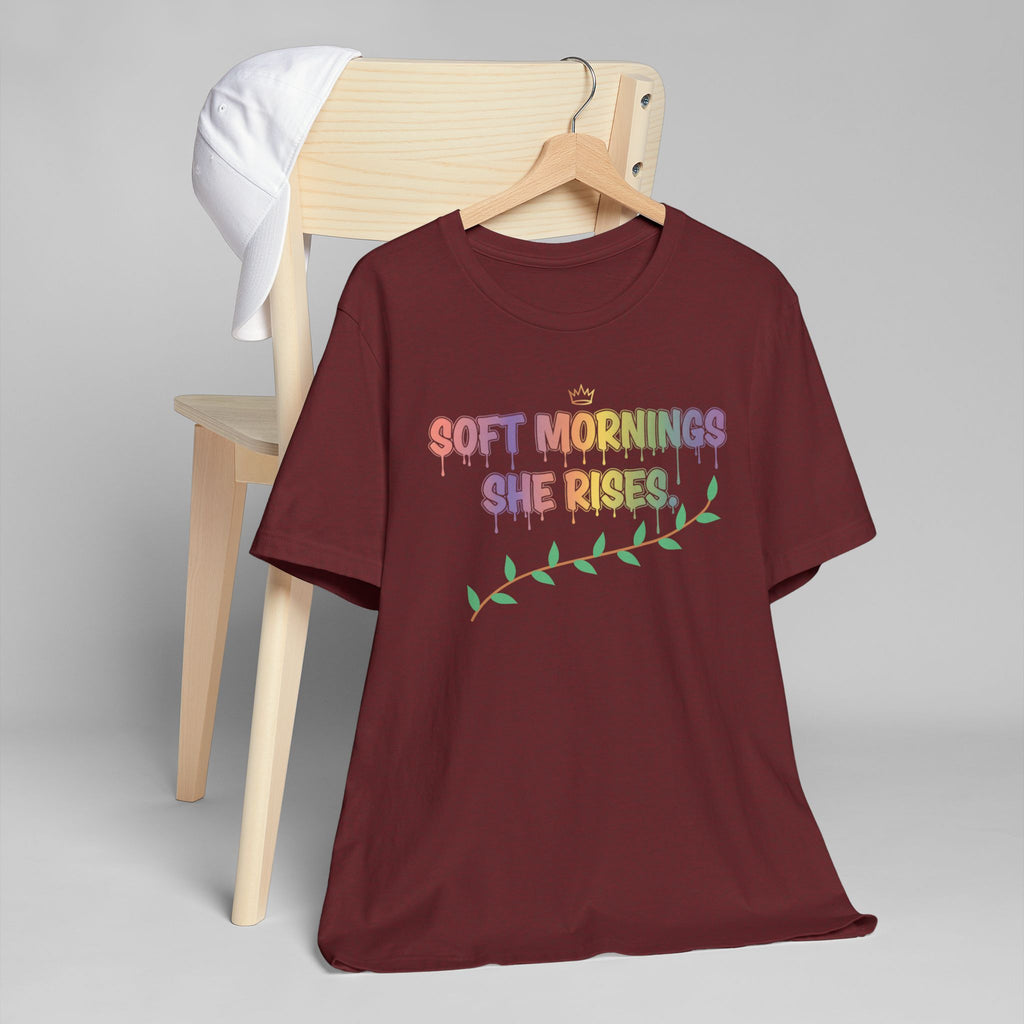 Soft Mornings. She Rises. — Women's Empowerment Tee