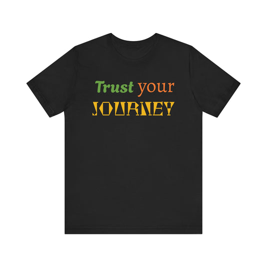 Trust Your Journey T-Shirt