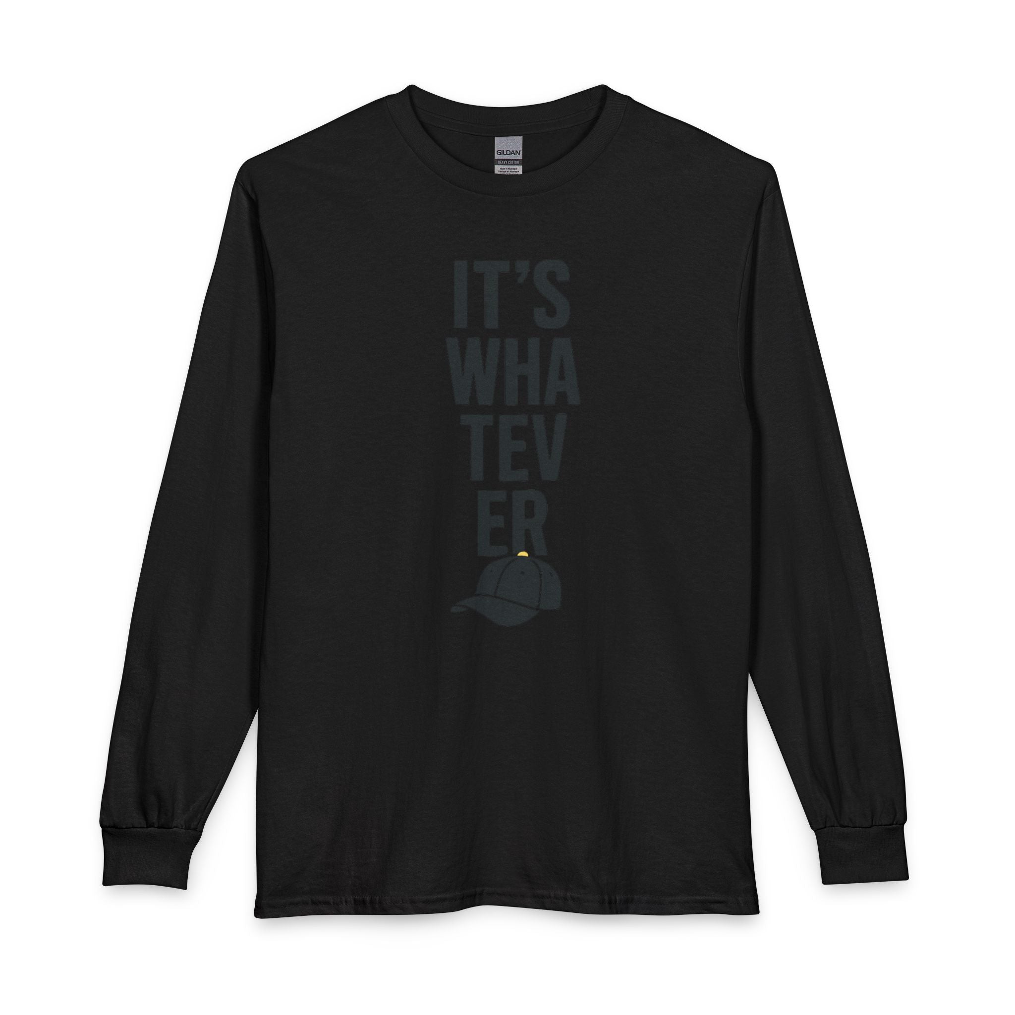 Long Sleeve T-Shirt — "It’s Whatev er" Vertical Text with Baseball Cap Graphic