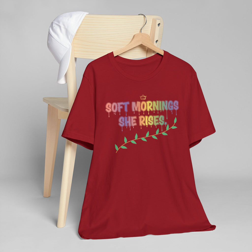 Soft Mornings. She Rises. — Women's Empowerment Tee