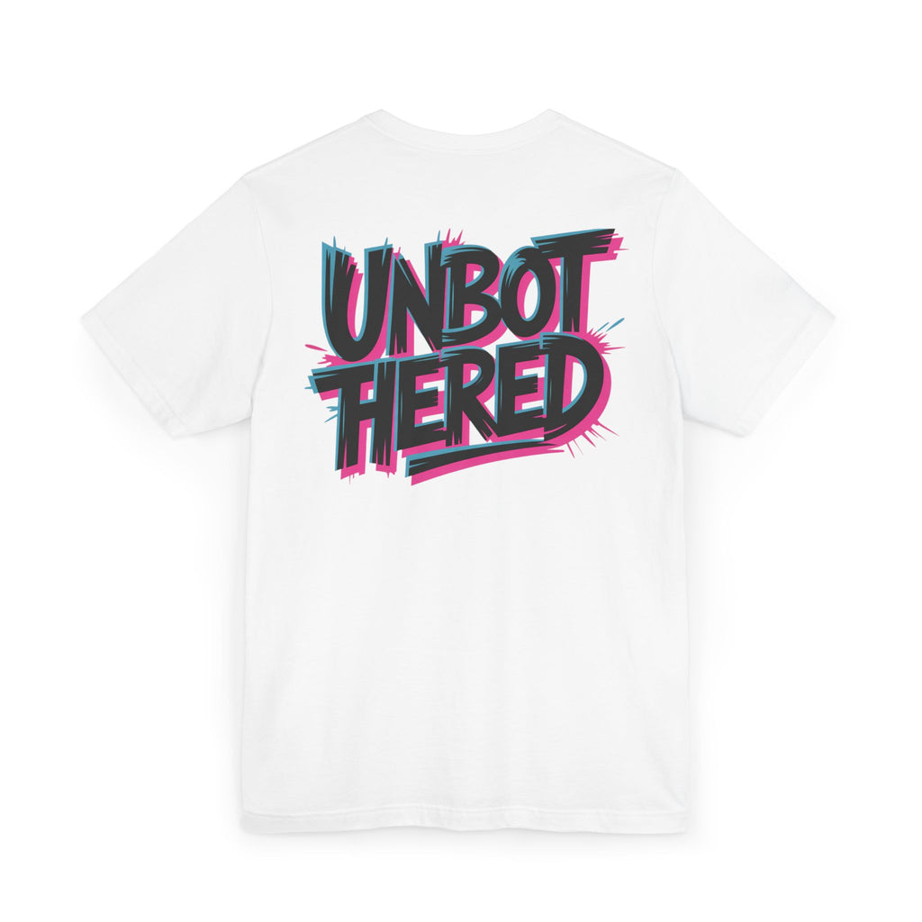 Unbothered Graphic Tee — Bold Streetwear "Unbothered" Shirt