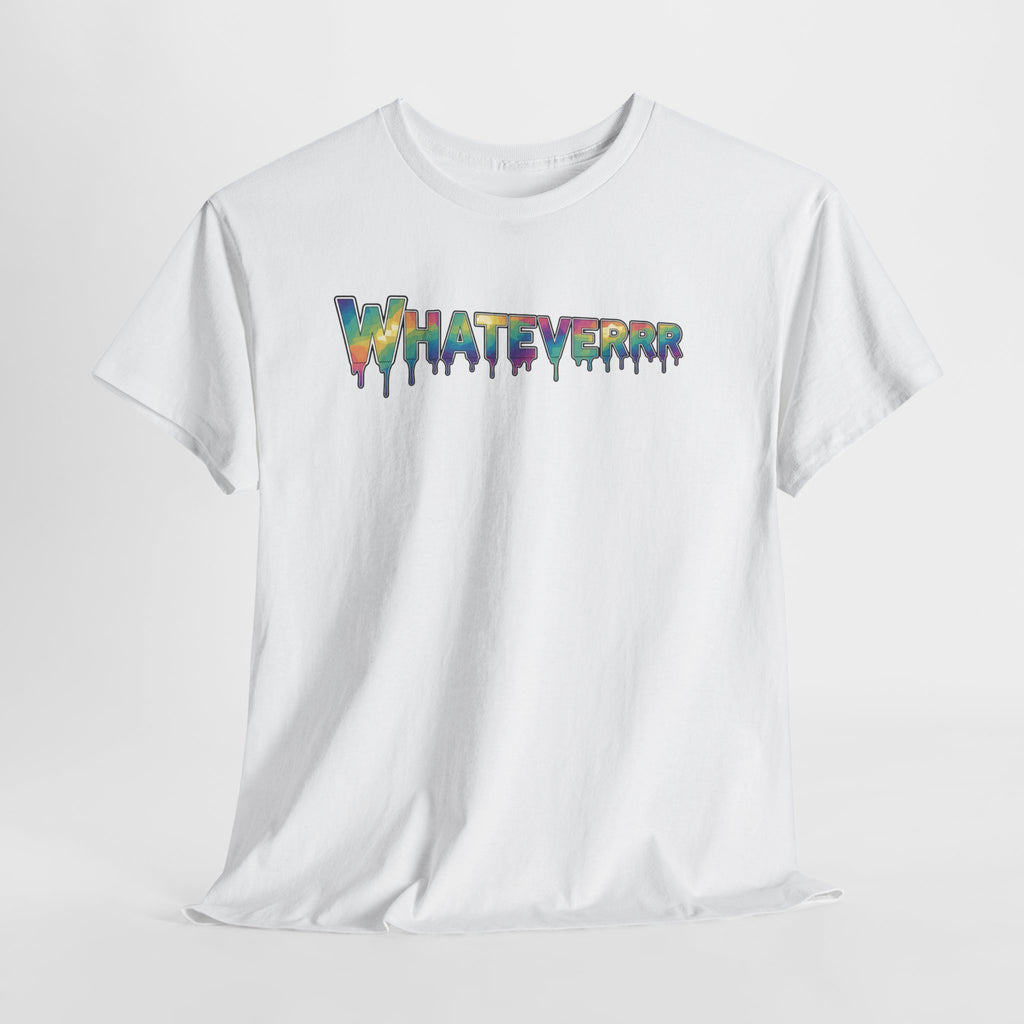 Whatever Drip Tee