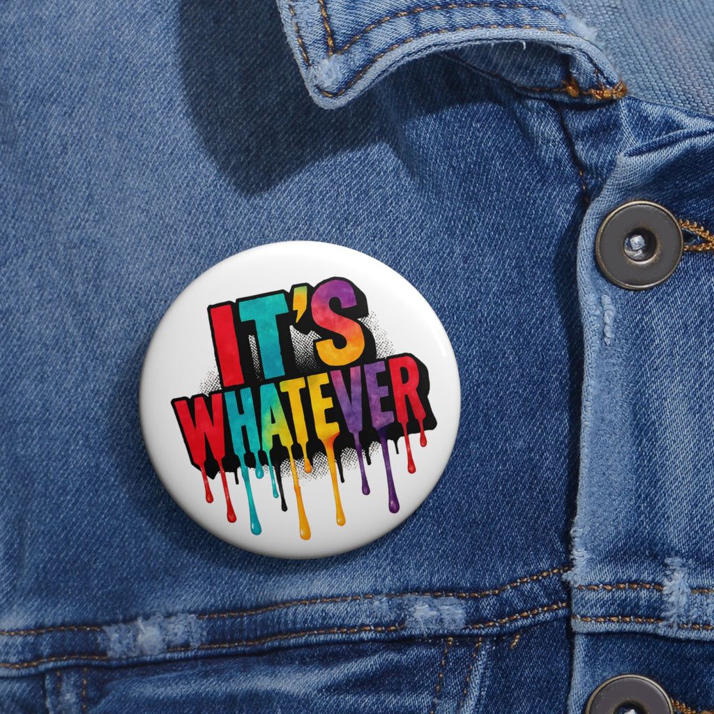 Custom Pin Buttons | It's Whatever