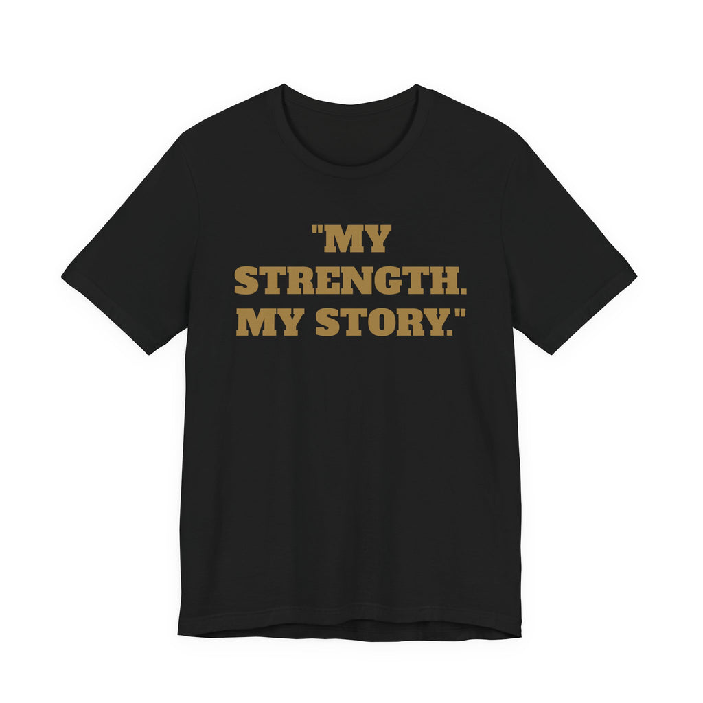 My Strength My Story Tee