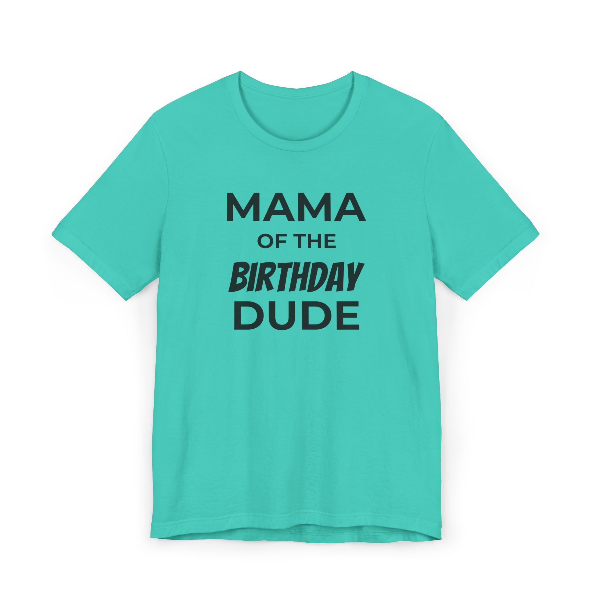 Mama of the Birthday Dude Tee