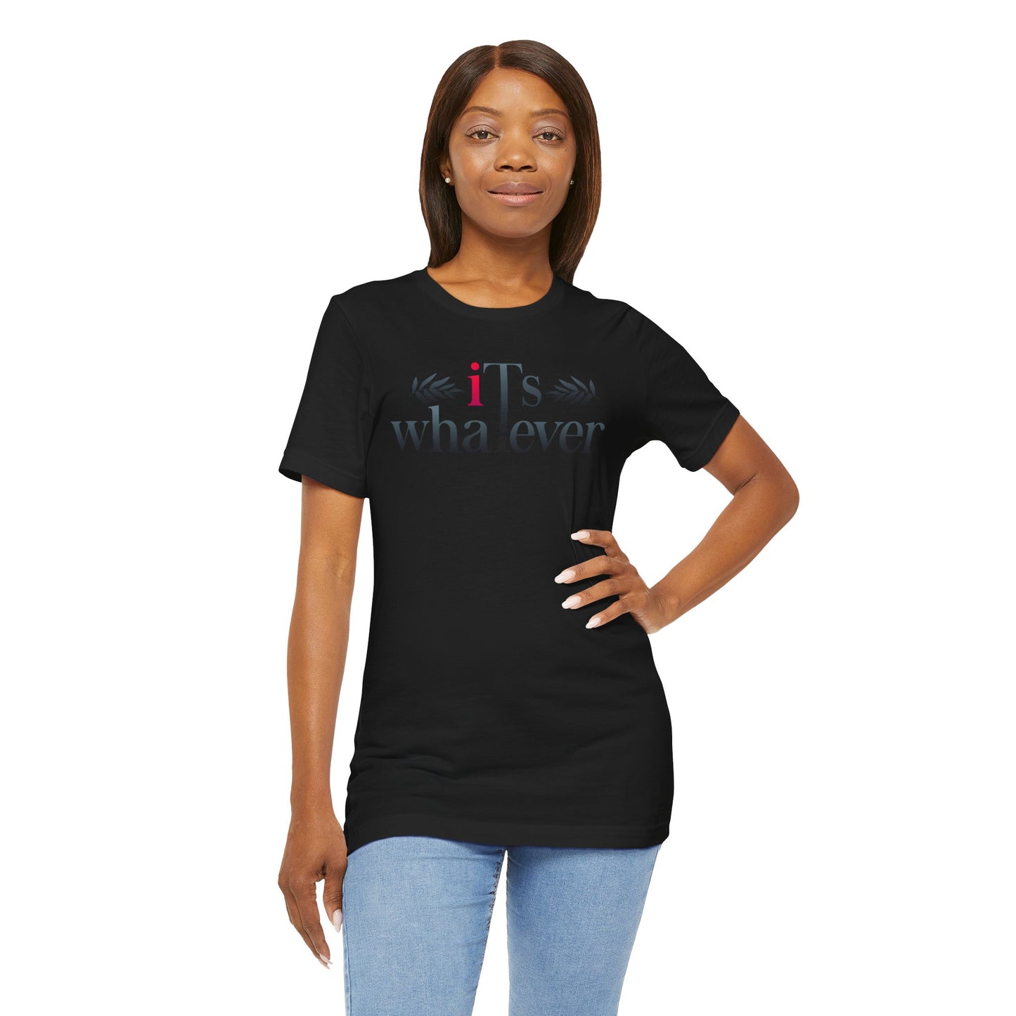 Unisex Jersey Short Sleeve Tee - 'It's Whatever' Casual Shirt