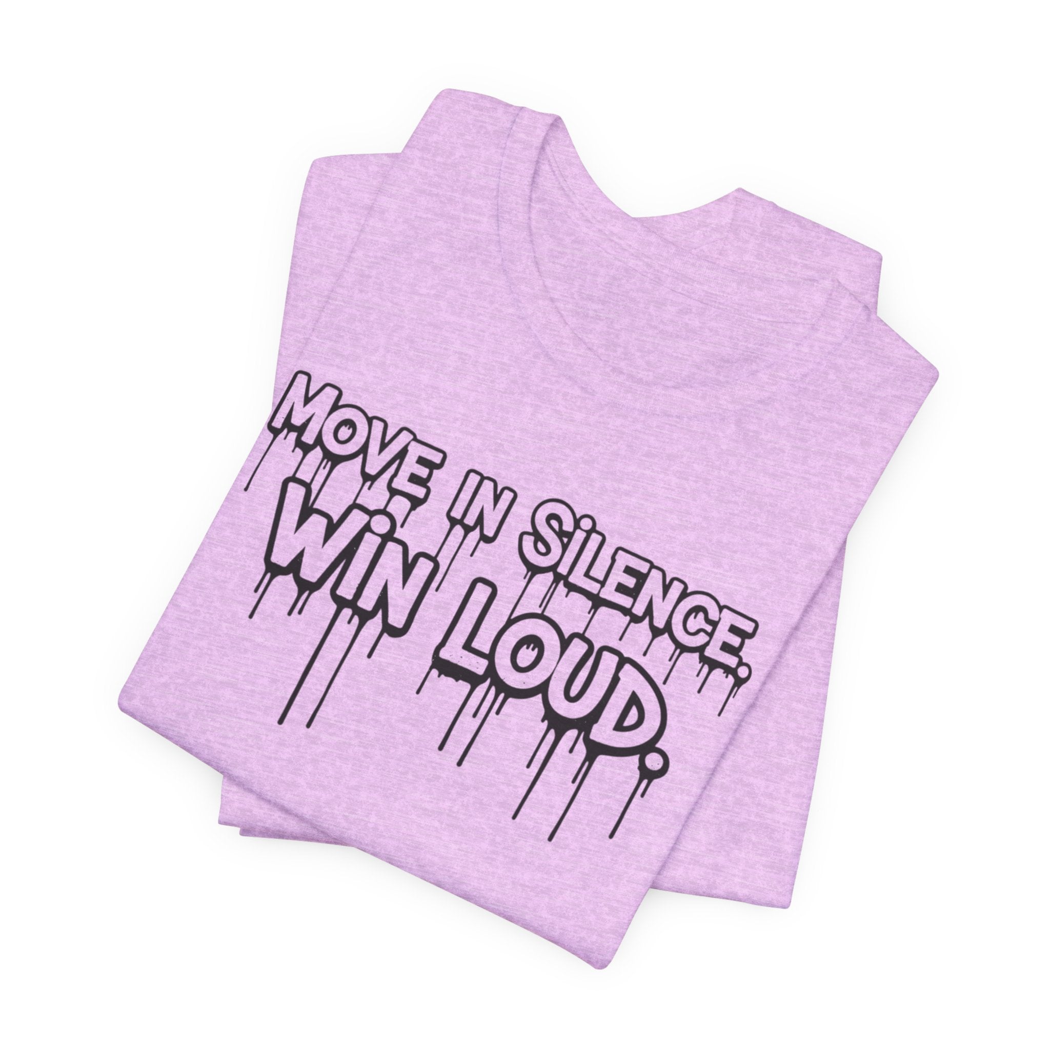 Move in Silence, Win Loud Tee