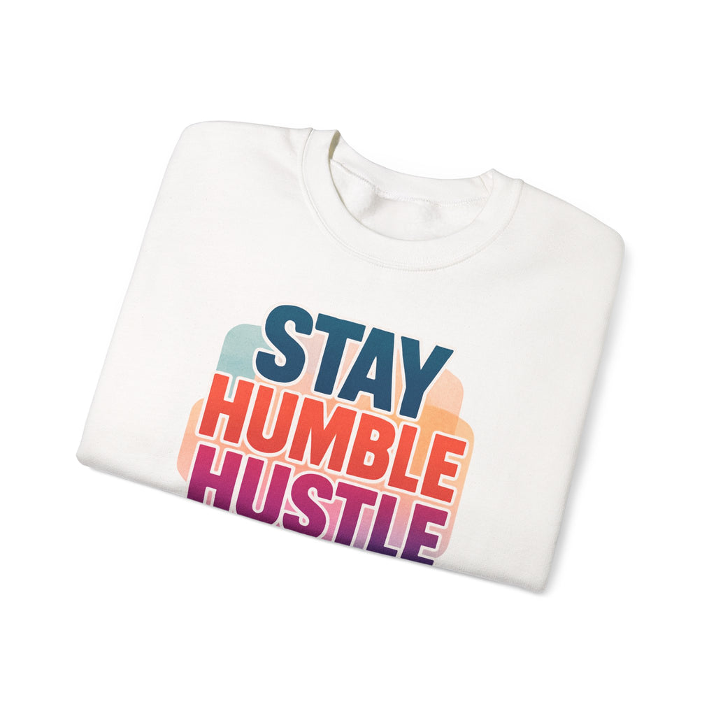 Stay Humble Hustle Hard Crewneck Sweatshirt — Retro Motivational Graphic