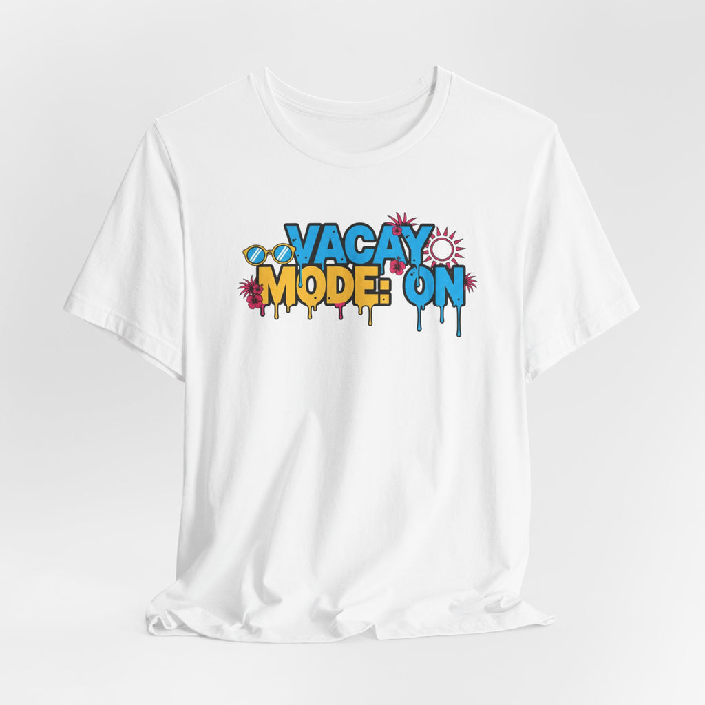 Vacay Mode On Tee