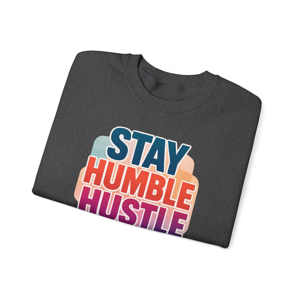 Stay Humble Hustle Hard Crewneck Sweatshirt — Retro Motivational Graphic