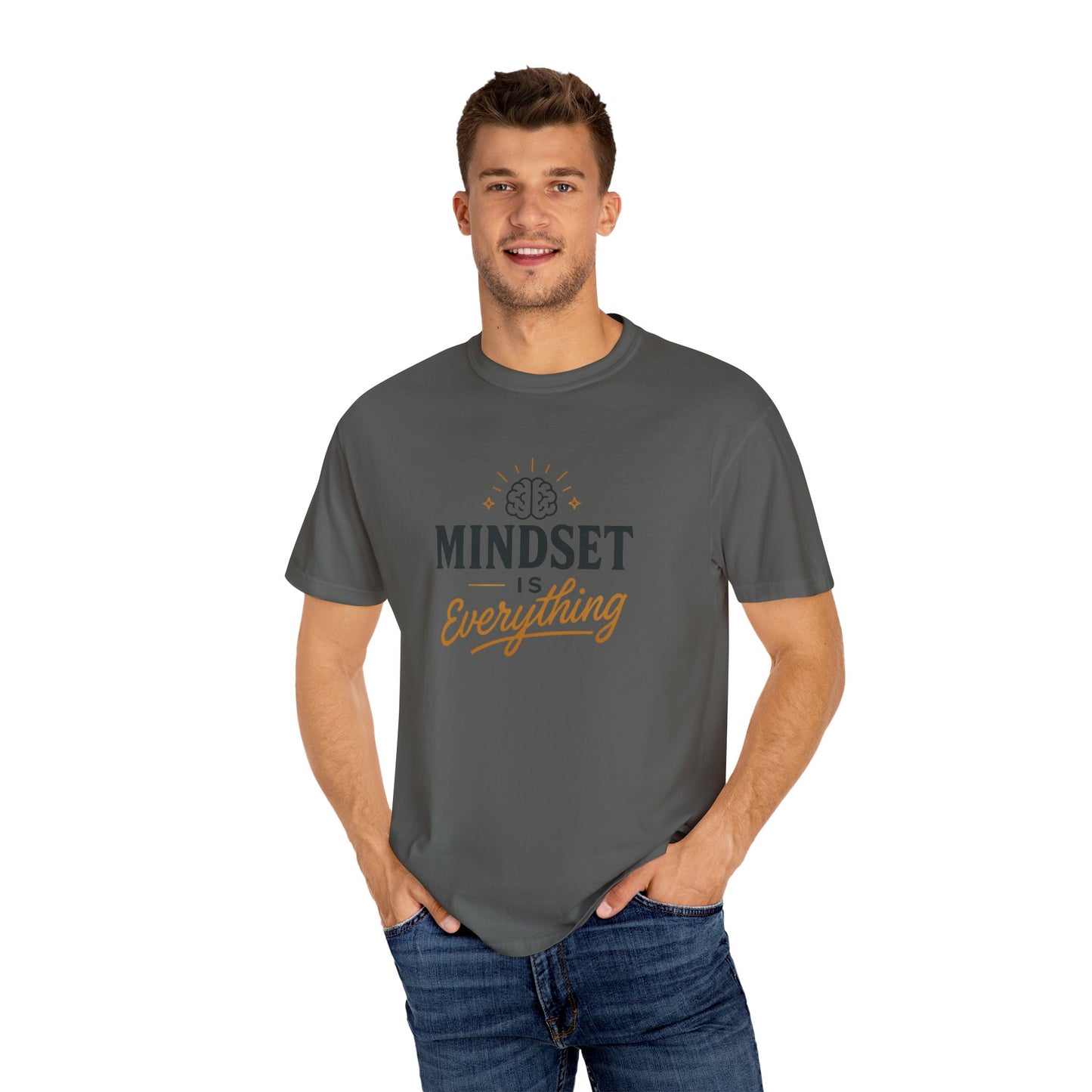 Mindset Is Everything Unisex Garment-Dyed T-Shirt