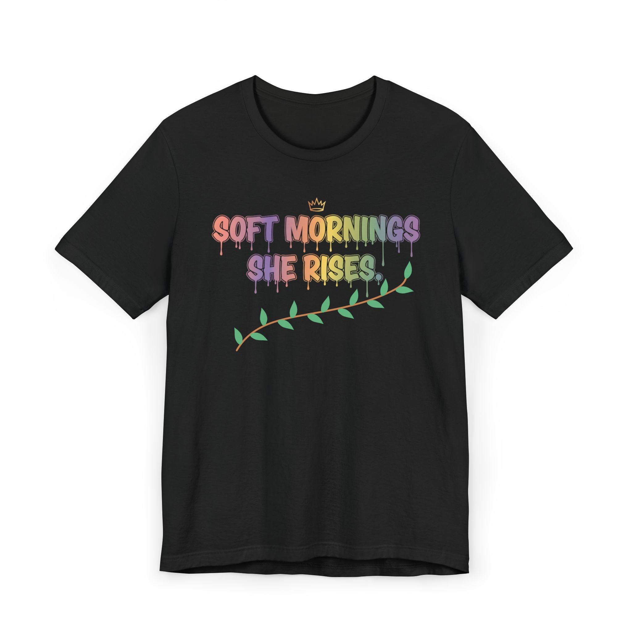 Soft Mornings. She Rises. — Women's Empowerment Tee