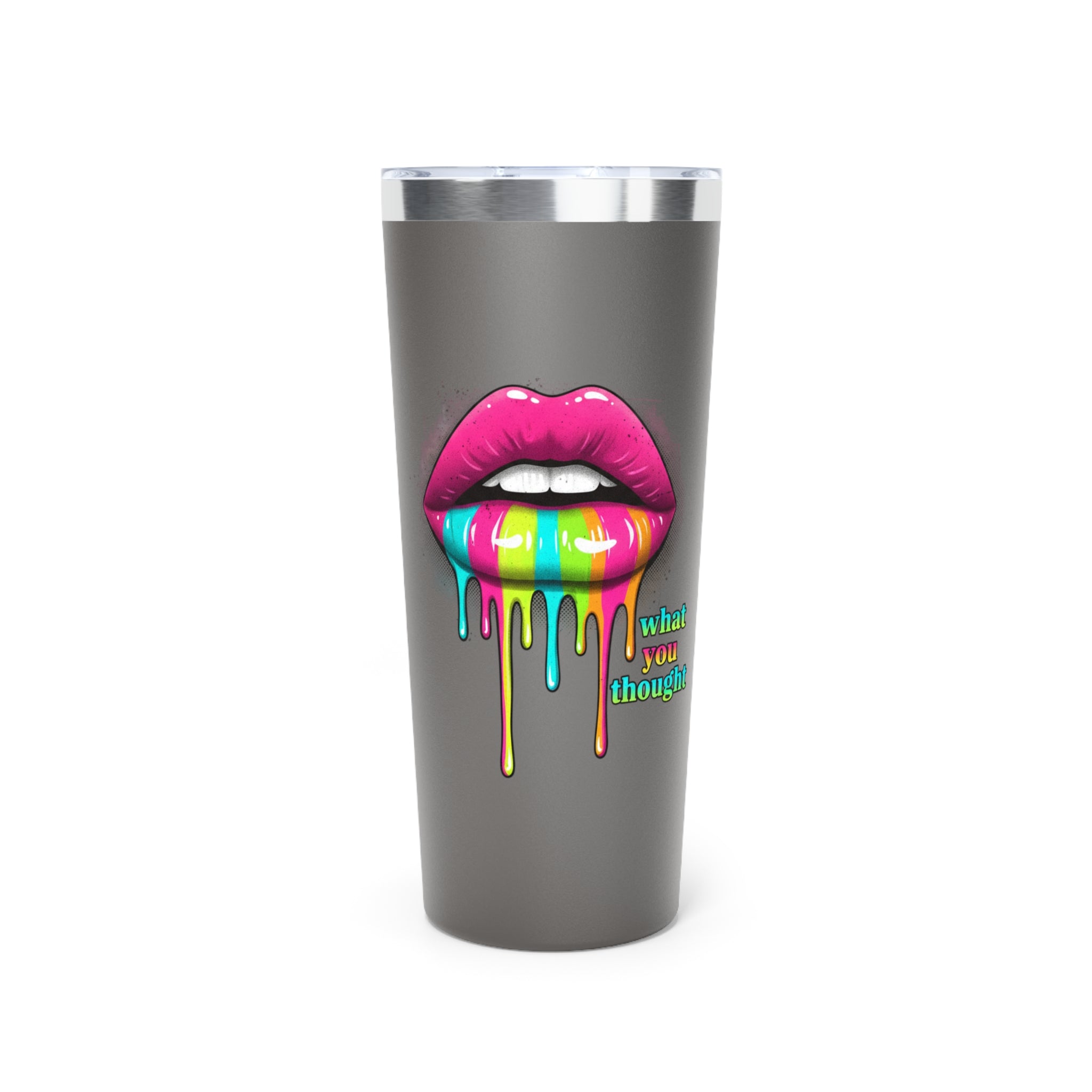 22oz Insulated Tumbler — Rainbow Dripping Lips “What You Thought”
