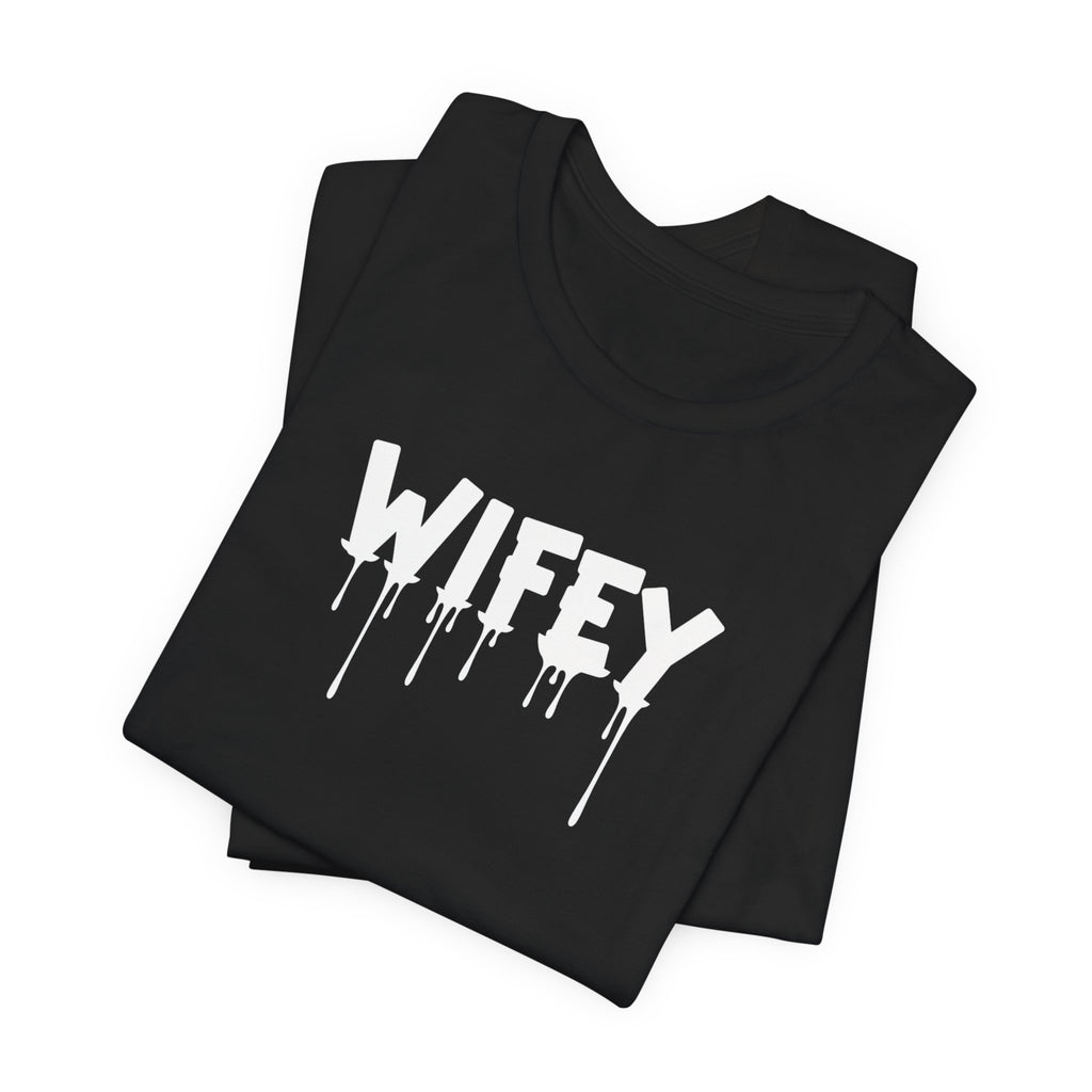 Wifey Drip Tee