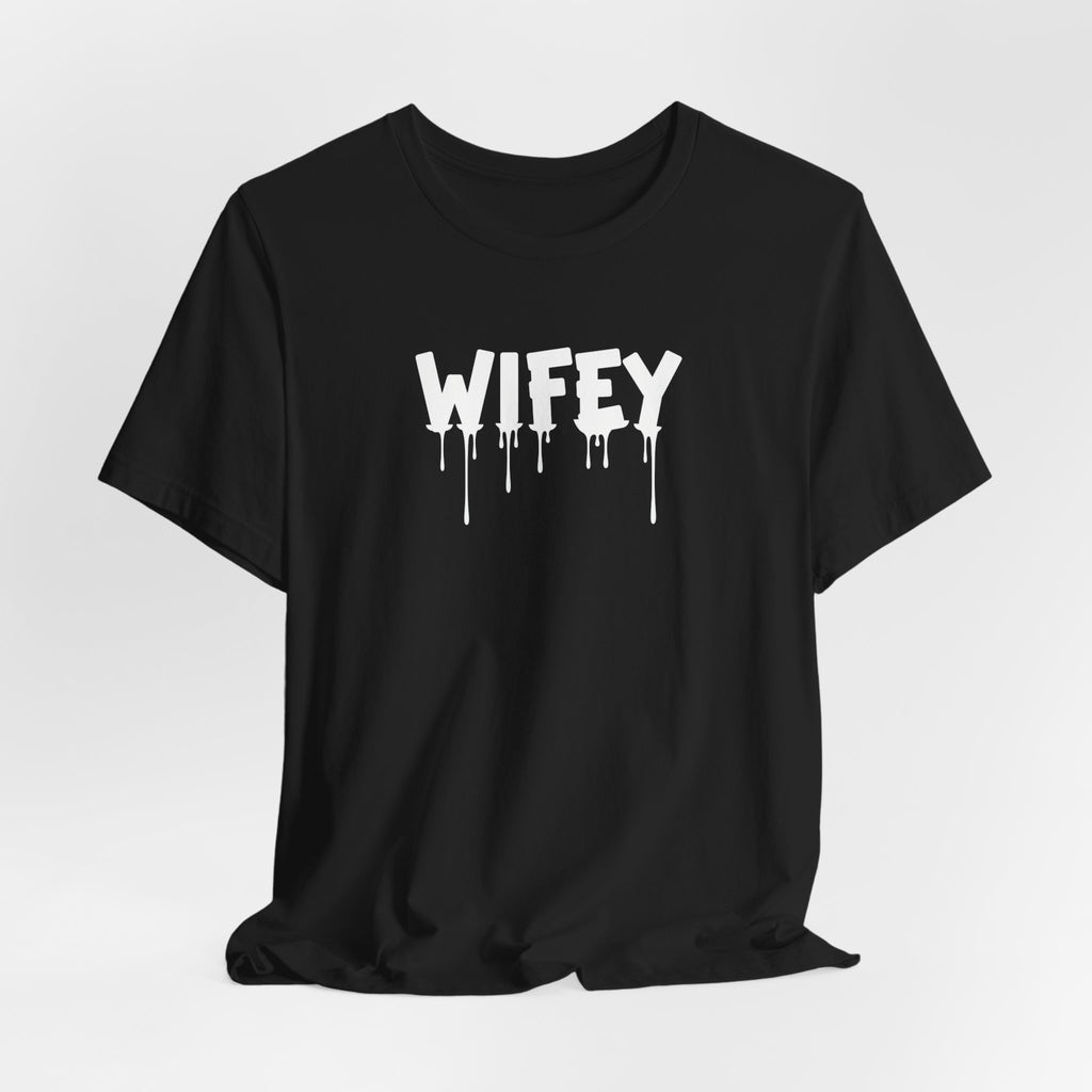 Wifey Drip Tee