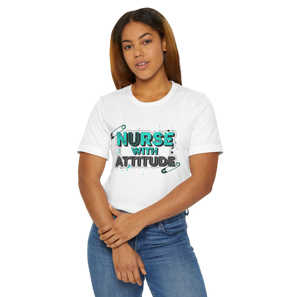 Nurse With Attitude T-Shirt — Funny Medical Tee for Nurses