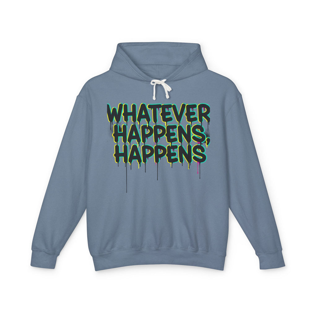 Whatever Happens Happens Hoodie