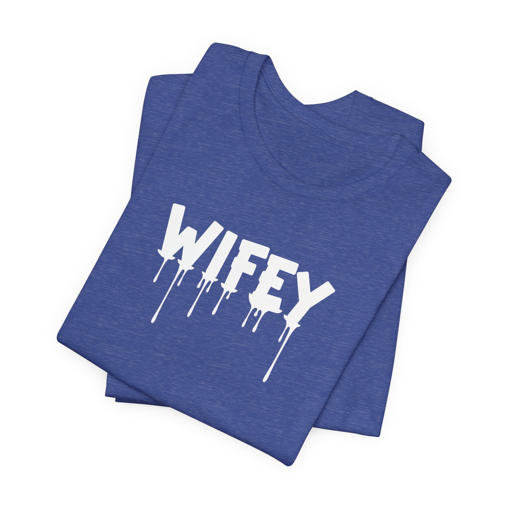 Wifey Drip Tee
