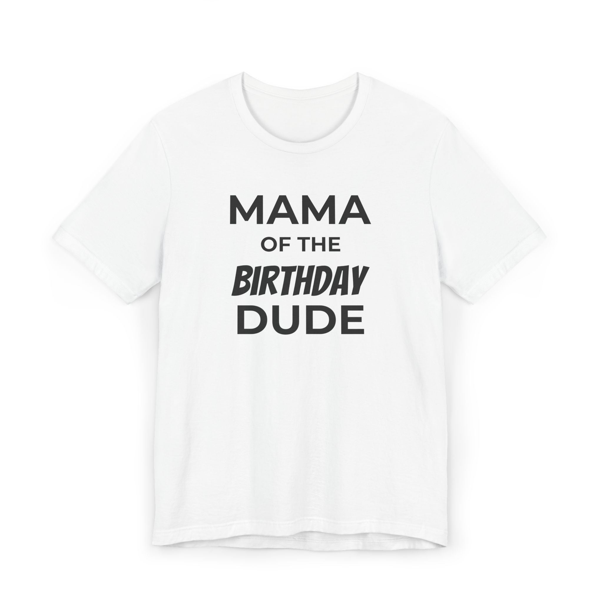 Mama of the Birthday Dude Tee
