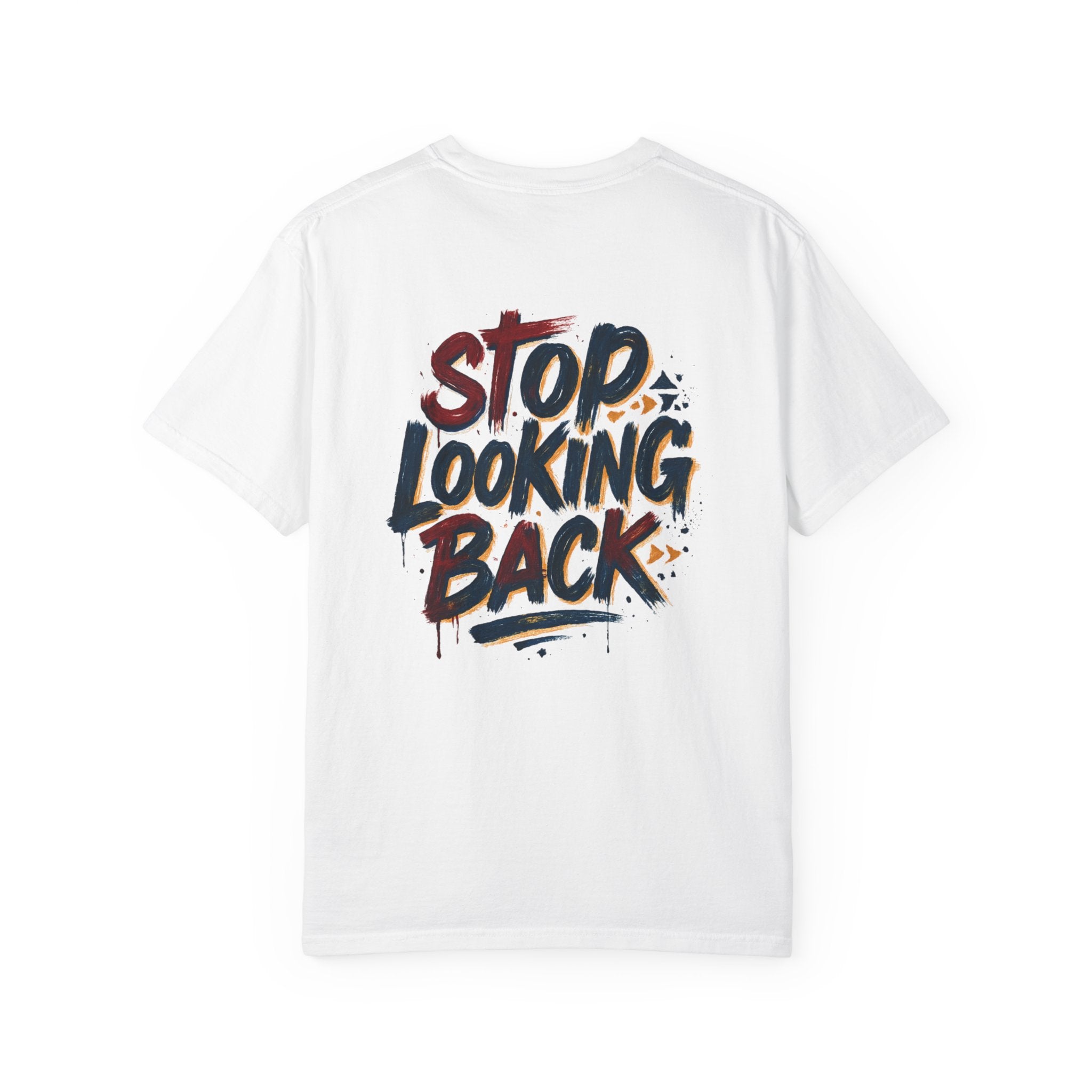 Stop Looking Back T-Shirt — Motivational Graphic Tee