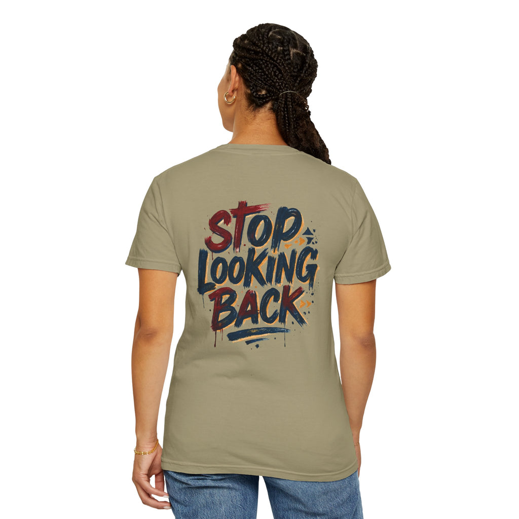 Stop Looking Back T-Shirt — Motivational Graphic Tee