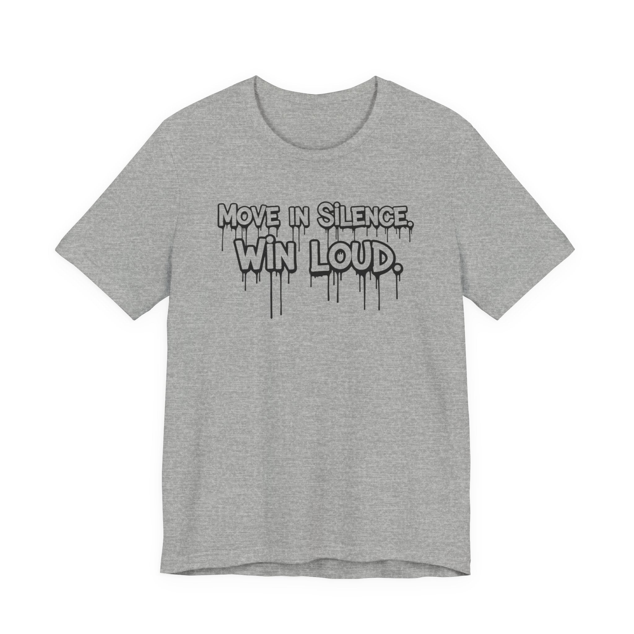 Move in Silence, Win Loud Tee