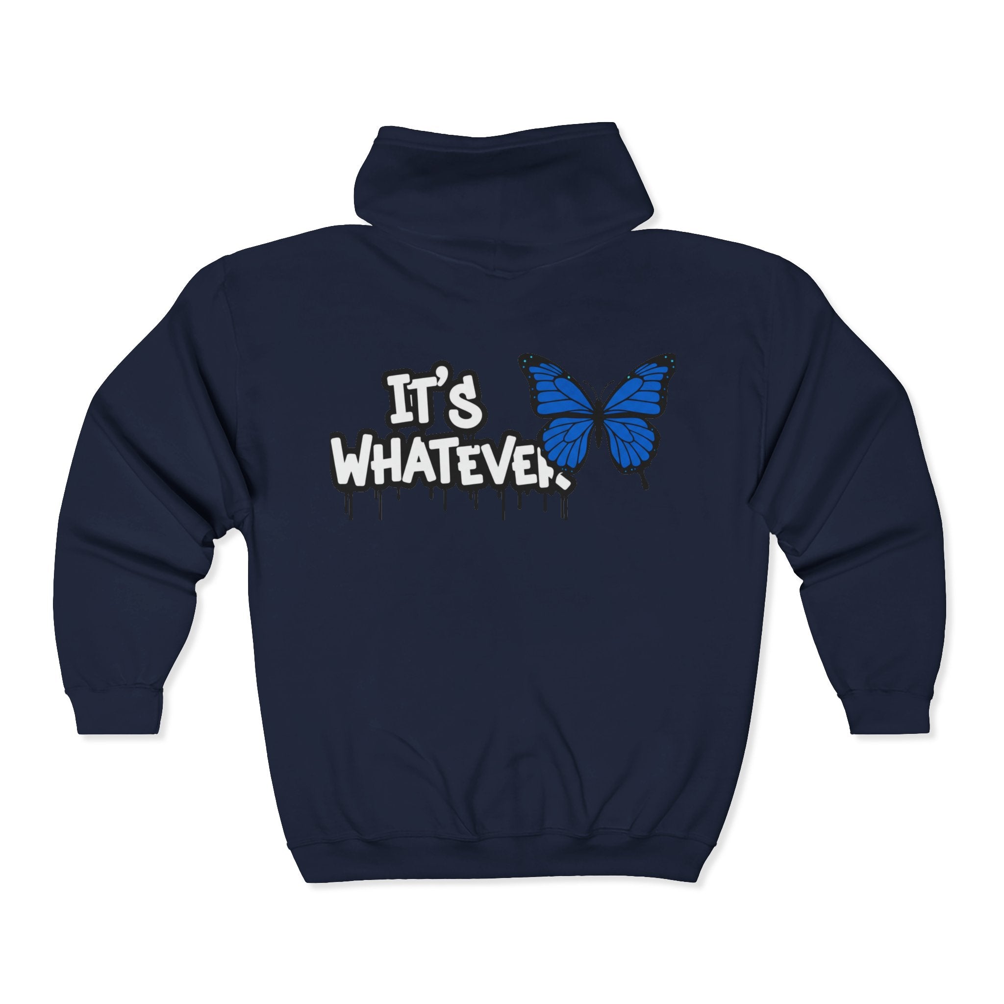 IT'S WHATEVER Full Zip Hoodie