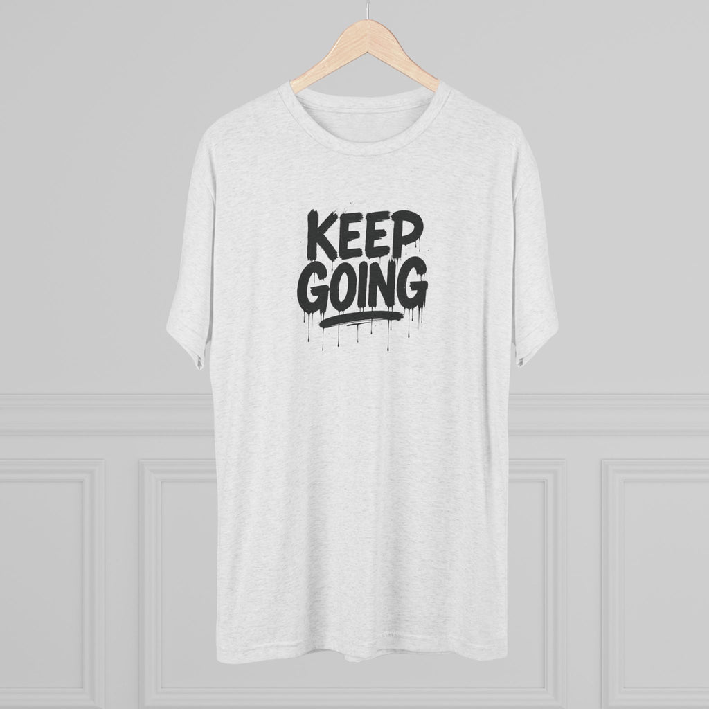 Keep Going Tee — Motivational Graphic T-Shirt