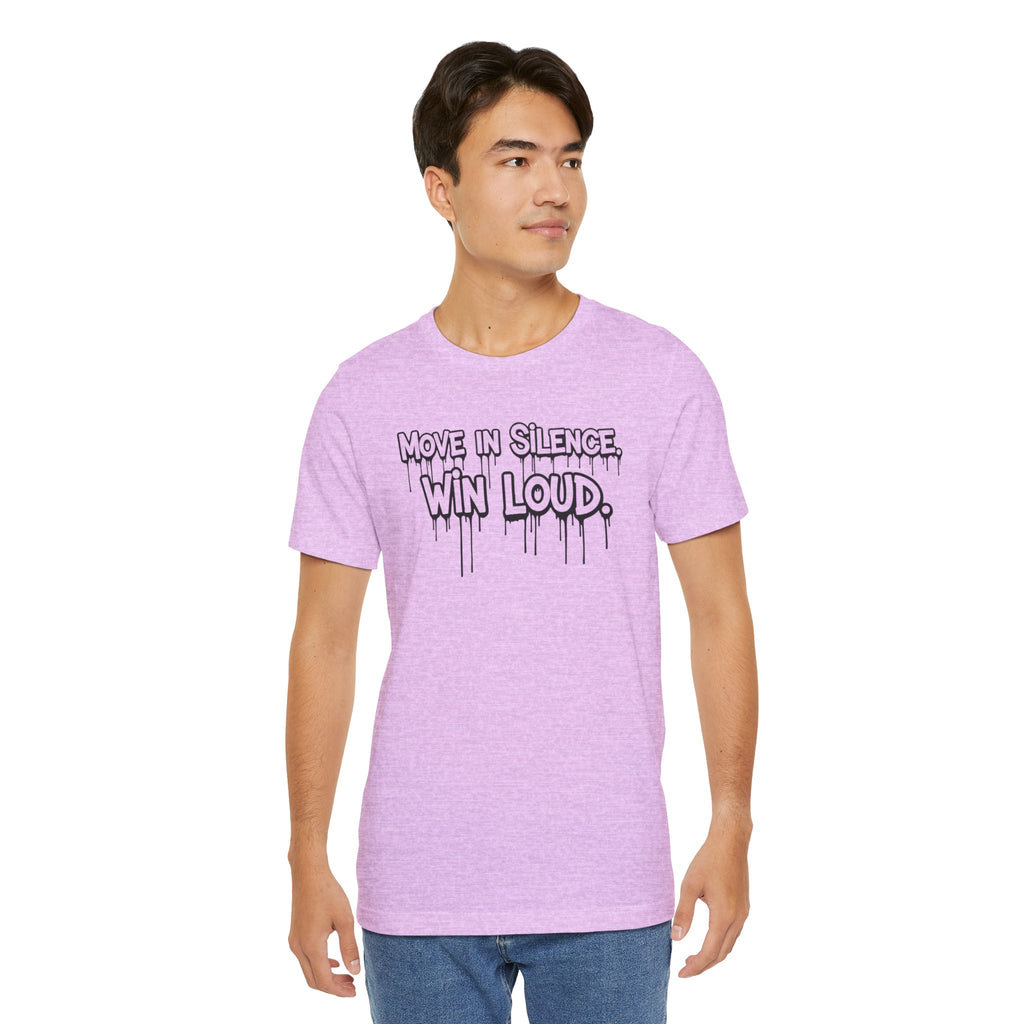 Move in Silence, Win Loud Tee