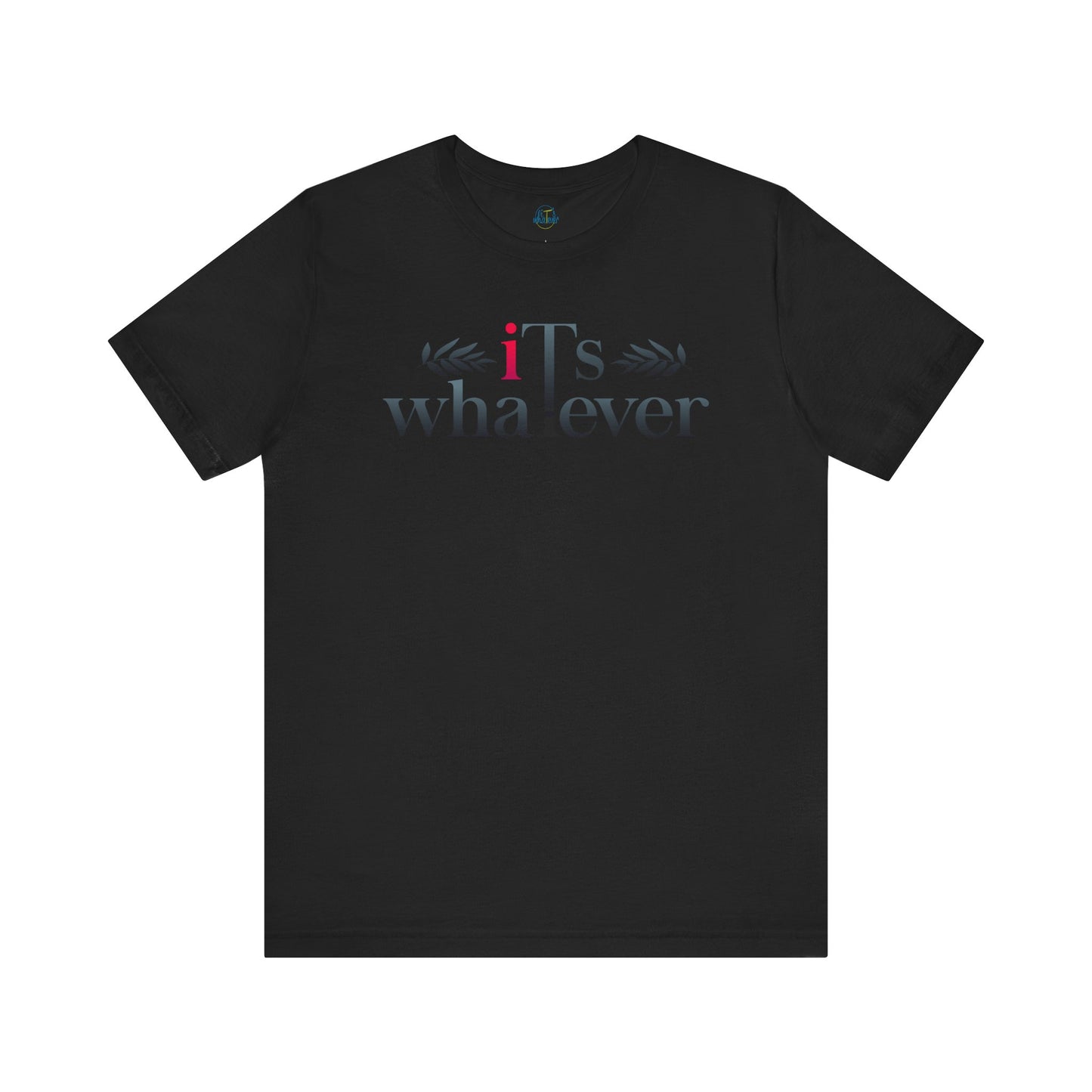Unisex Jersey Short Sleeve Tee - 'It's Whatever' Casual Shirt