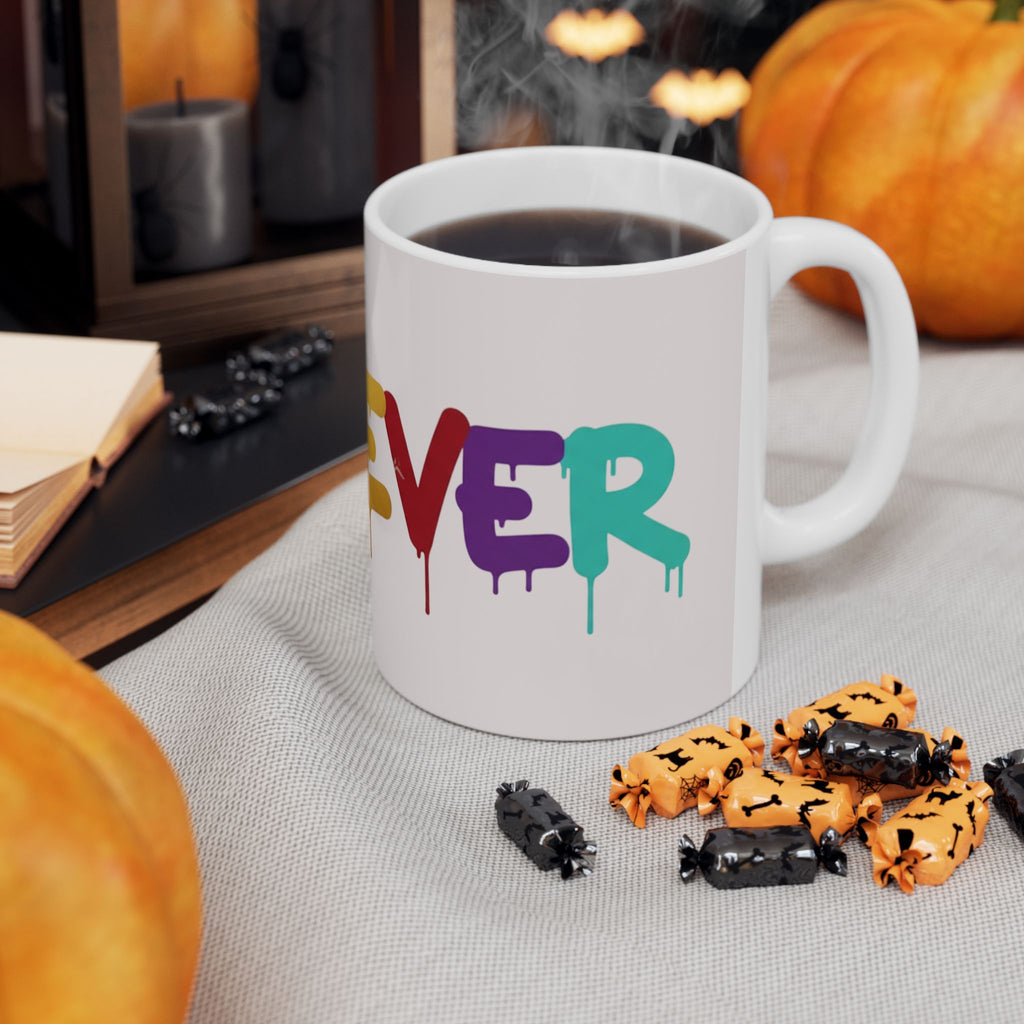 Rainbow Drip Graffiti Ceramic Mug — Colorful Quote Coffee Cup (11oz, 15oz)