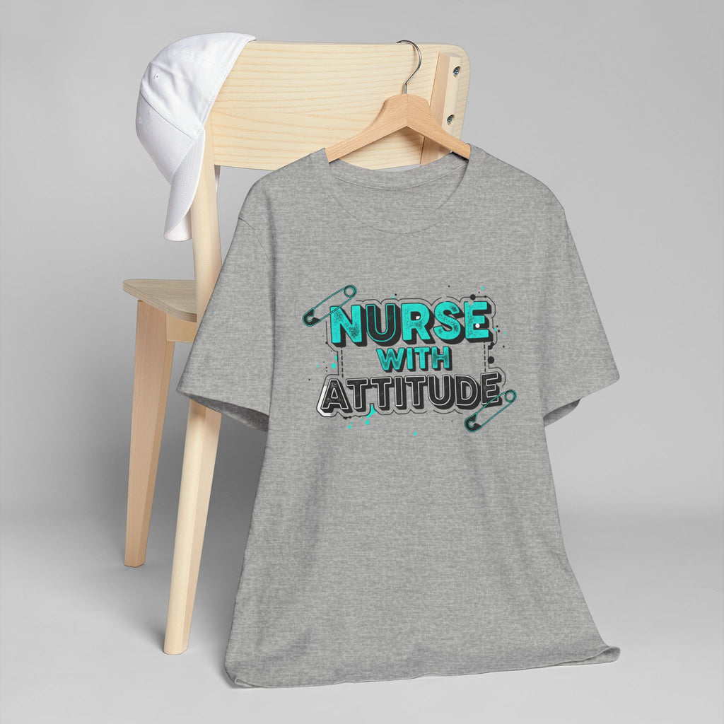 Nurse With Attitude T-Shirt — Funny Medical Tee for Nurses