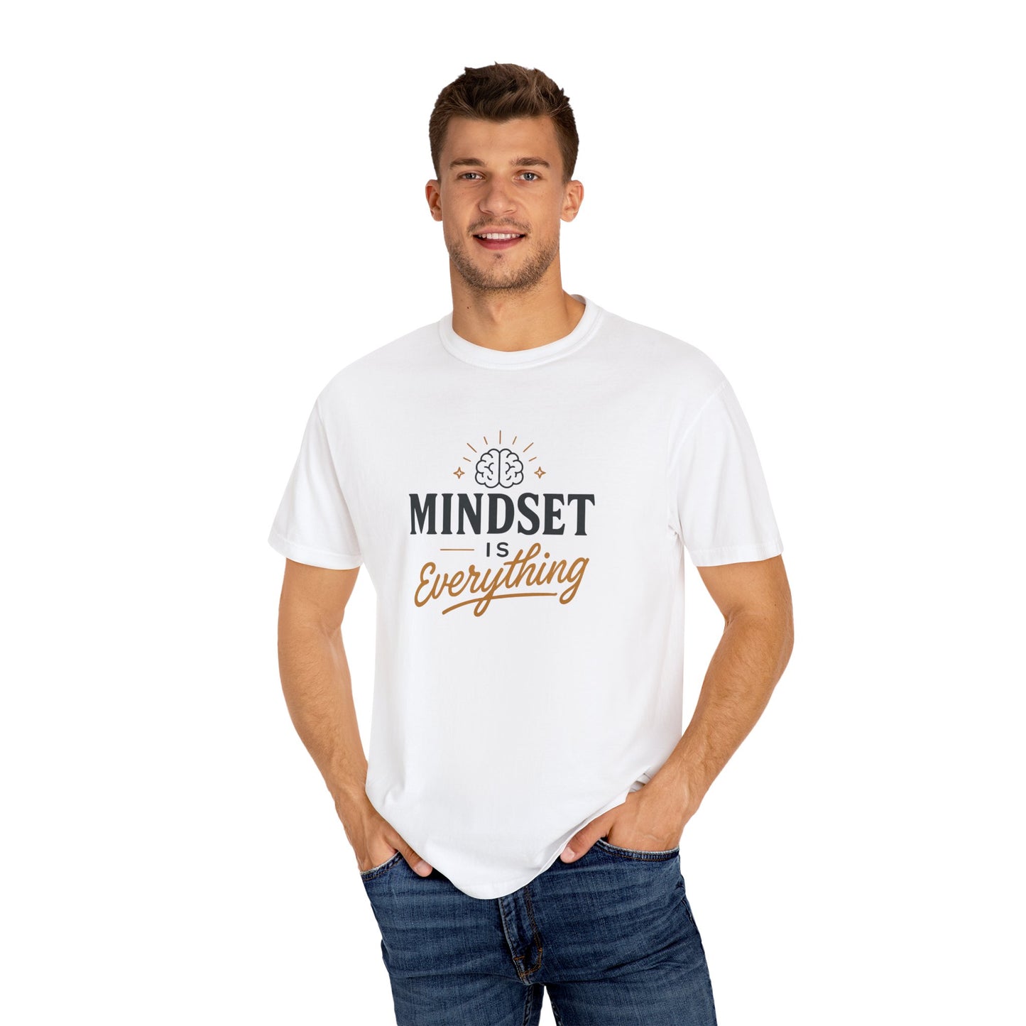 Mindset Is Everything Unisex Garment-Dyed T-Shirt
