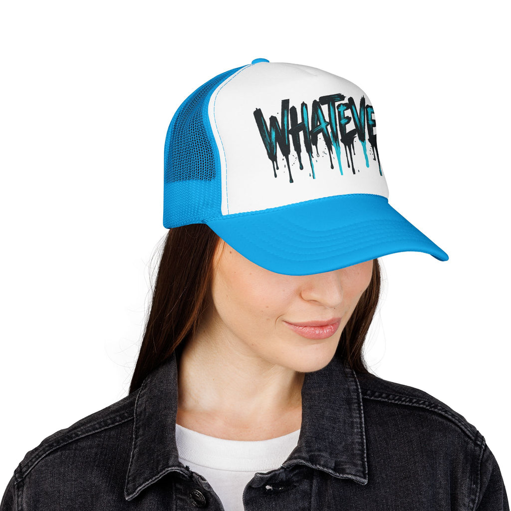 WHATEVER Drip Trucker Hat
