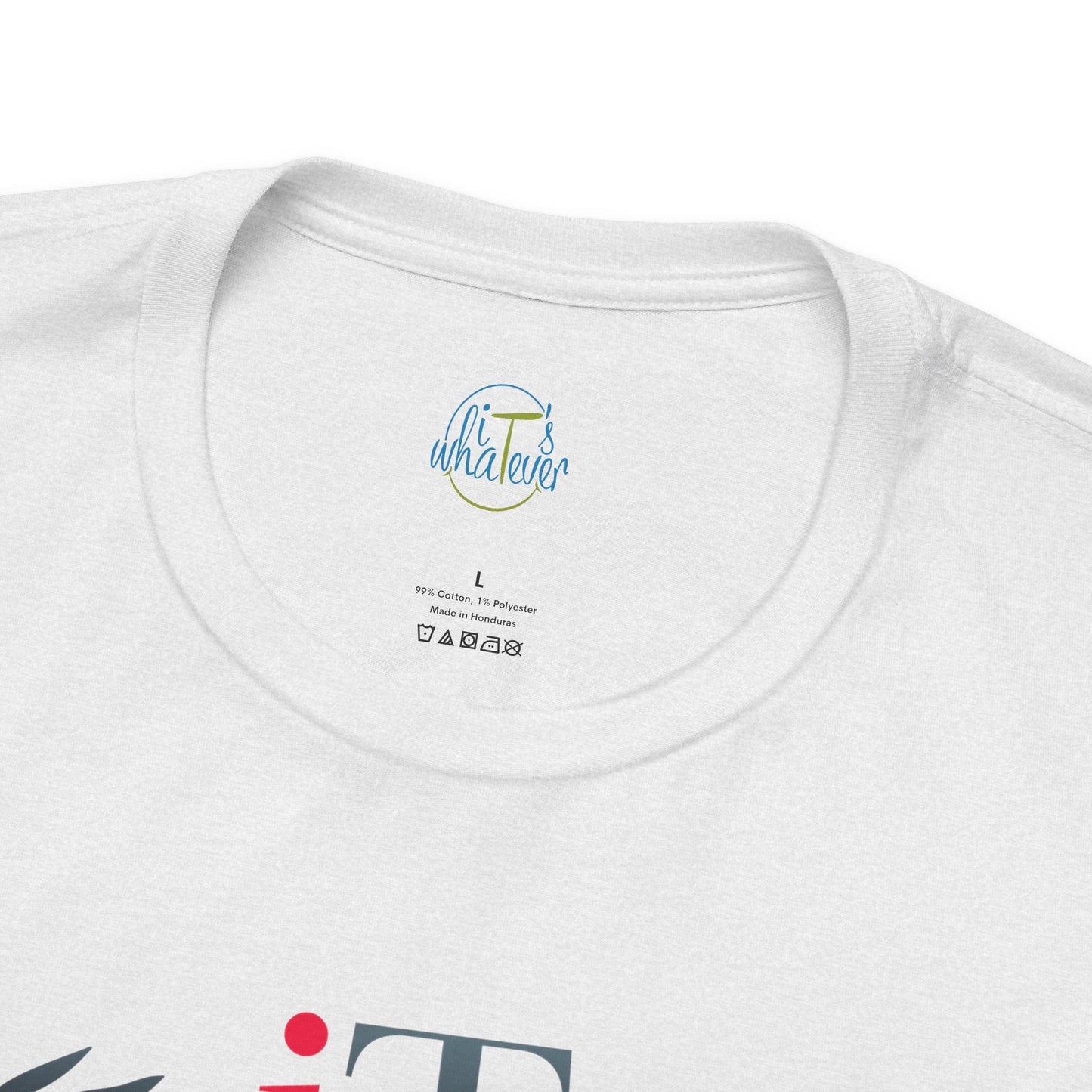 Unisex Jersey Short Sleeve Tee - 'It's Whatever' Casual Shirt