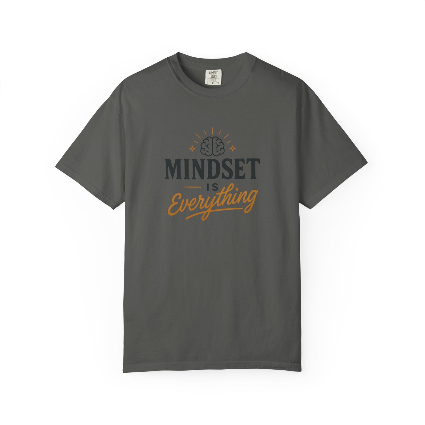 Mindset Is Everything Unisex Garment-Dyed T-Shirt